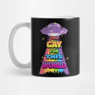 Too Gay For This World Mug